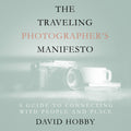 The Traveling Photographers Manifesto: A Guide to Connecting with People and Place (Audiobook )